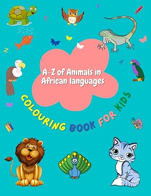 A-Z of Animals in African languages: Colouring book for kids