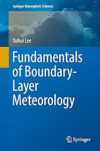 Fundamentals of Boundary-Layer Meteorology (Springer Atmospheric Sciences) by Xuhui Lee