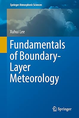 Fundamentals of Boundary-Layer Meteorology (Springer Atmospheric Sciences)
