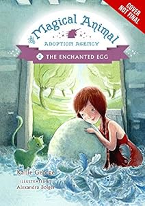 Magical Animal Adoption Agency, The, Book 2 The Enchanted Egg by Kallie George                       ,