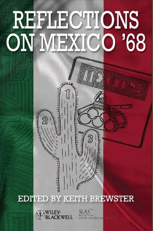 Reflections on Mexico '68 by Keith Brewster