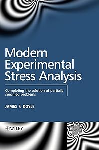 Modern Experimental Stress Analysis: Completing the Solution of Partially Specified Problems by James F. Doyle
