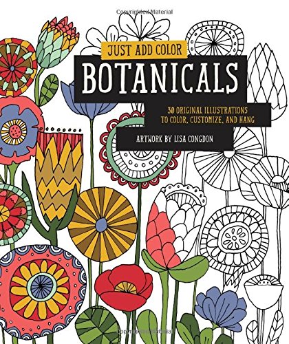 Just Add Color: Botanicals: 30 Original Illustrations To Color, Customize, and Hang