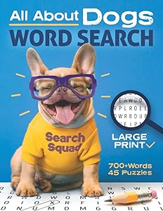 All About Dogs Word Search Puzzles: Large Print Dog Lovers Themed Word Searches by Amazing G. Z.