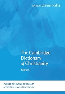 The Cambridge Dictionary of Christianity, Two Volume Set (Contrapuntal Readings of the Bible in World Christianity) by Daniel Patte