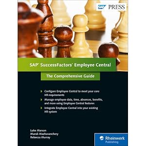 SuccessFactors Employee Central: The Comprehensive Guide (1st Edition) (SAP PRESS) by Luke Marson