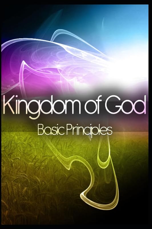 Kingdom of God: Basic Principles by Eduardo Vargas