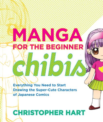 Manga for the Beginner Chibis by Christopher Hart