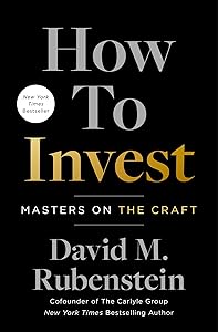 How to Invest: Masters on the Craft by David M. Rubenstein