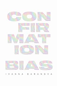 CONFIRMATION BIAS by Ivanna Baranova