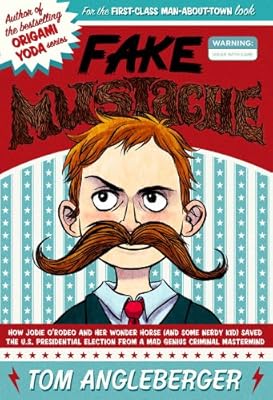 Fake Mustache: Or, How Jodie O'Rodeo and her Wonder Horse