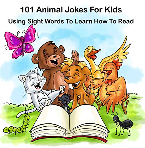 101 Animal Jokes For Kids : Using Sight Words To Learn How To Read: Illustrated Picture Book for ages 5-9. Teaches your kid Sight Words for Beginner readers
