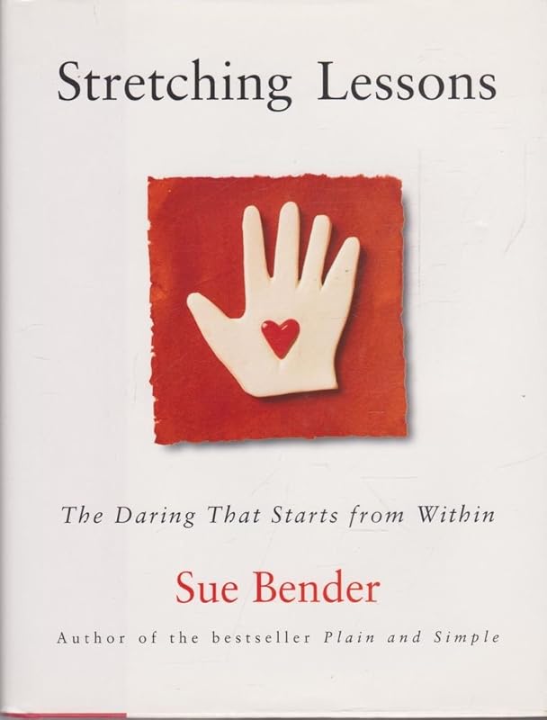 Stretching Lessons: The Daring that Starts from Within by Sue Bender