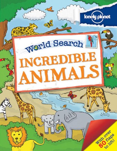 World Search - Incredible Animals by Lonely Planet
