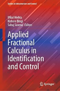 Applied Fractional Calculus in Identification and Control (Studies in Infrastructure and Control) by Utkal Mehta