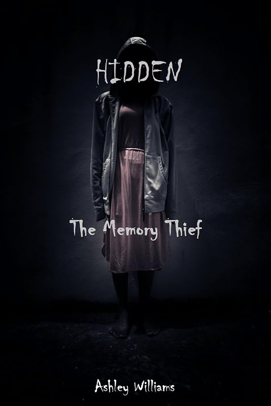 Hidden: The Memory Thief by Ashley Williams