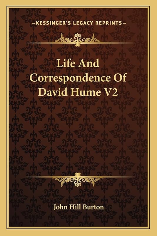 Life And Correspondence Of David Hume V2 by John Hill Burton