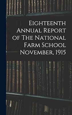 Eighteenth Annual Report of The National Farm School November, 1915