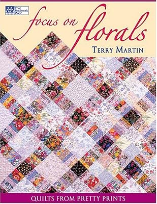 Focus on Florals: Quilts from Pretty Prints (That Patchwork Place)