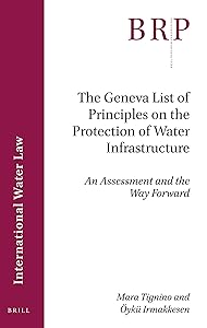 The Geneva List of Principles on the Protection of Water Infrastructure An Assessment and the Way Forward (Brill Research Perspectives in ... Perspectives in International Water Law, 5) by Mara Tignino
