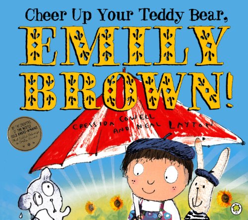 Cheer Up 2012Your Teddy Bear, Emily Brown! by Cressida Cowell