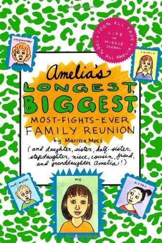 Amelia's Longest, Biggest, Most-Fights-Ever Family Reunion (Amelia's Notebook) by Marissa Moss