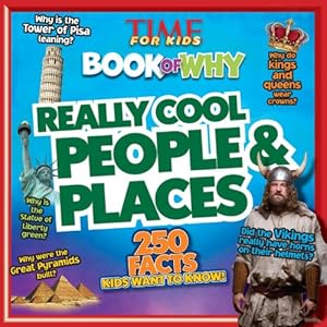 TIME For Kids Book of Why: Really Cool People &amp; Places