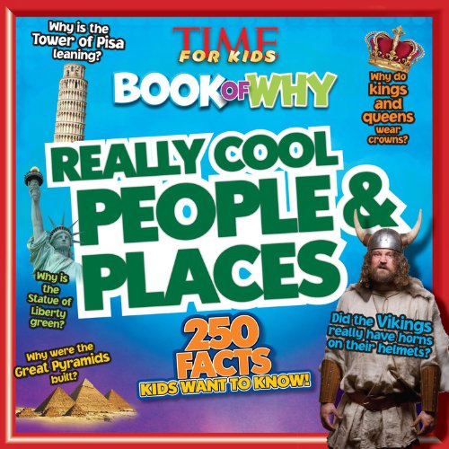 TIME For Kids Book of Why: Really Cool People &amp; Places by Editors of TIME For Kids Magazine