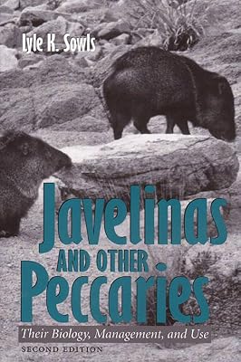 Javelinas and Other Peccaries: Their Biology, Management, and Use, Second Edition (Volume 21) (W. L. Moody Jr. Natural History Series)