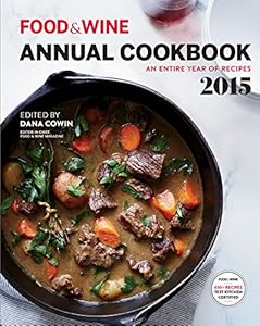 Food &amp; Wine Annual Cookbook 2015: An Entire Year of Recipes