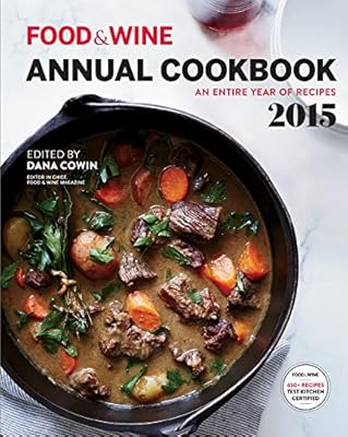 Food &amp; Wine Annual Cookbook 2015: An Entire Year of Recipes