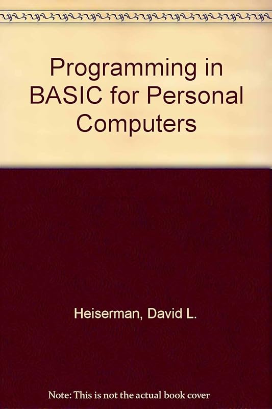 Programming in Basic for Personal Computers by David L. Heiserman