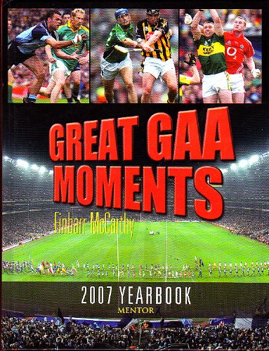 Great GAA Moments 2007 by Finbarr McCarthy