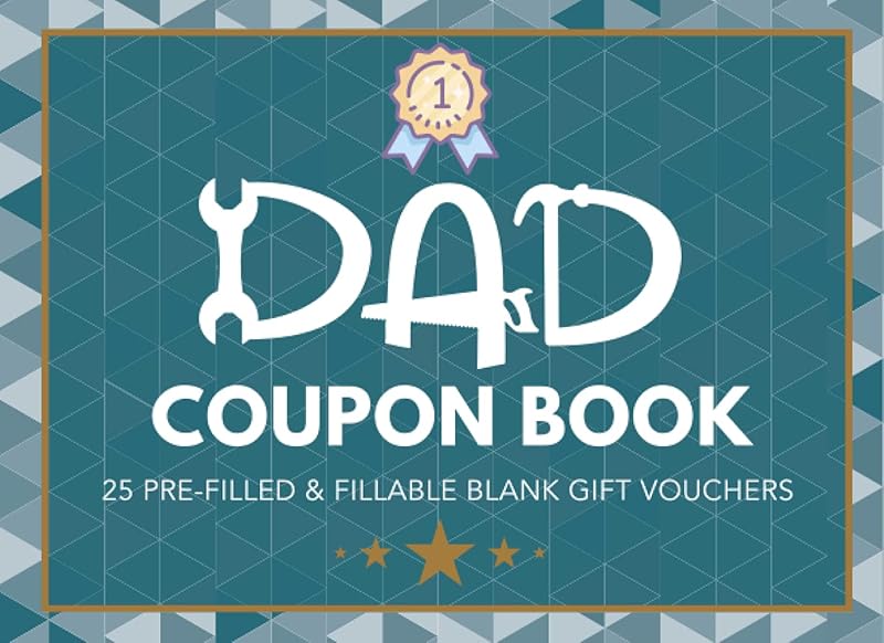 Dad Coupon Book: 25 Pre-Filled & Fillable Blank Gift Vouchers for Dad from Kids. Unique Gift for Father's Day, Birthday, Valentines or Christmas from Son, Daughter Or Wife. by Ellisen Prints