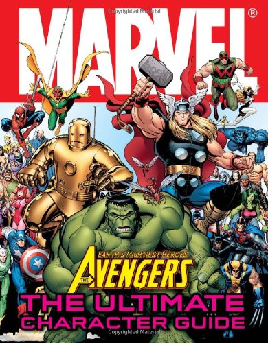 Marvel The Avengers: The Ultimate Character Guide by Alan Cowsill