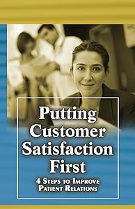 Putting Customer Satisfaction First: 4 Steps to Improve Patient Relations
