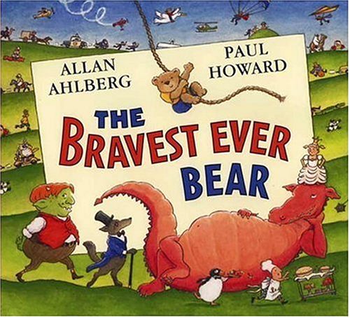 The Bravest Ever Bear by Allan Ahlberg