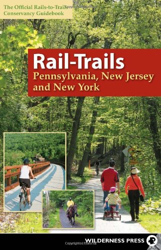 Rail-Trails Pennsylvania, New Jersey, and New York by Rails-to-Trails-Conservancy