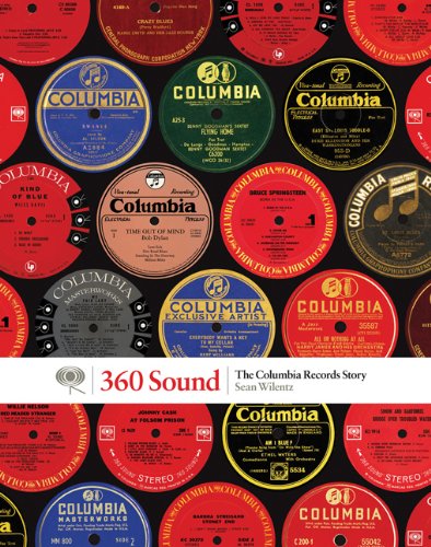 360 Sound: The Columbia Records Story by Sean Wilentz