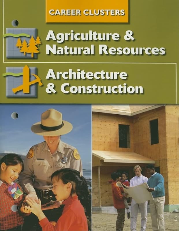 Succeeding In The World Of Work, Career Clusters, Agriculture and Natural Resources; Architecture and Construction (SUCCEEDING IN THE WOW) by McGraw Hill
