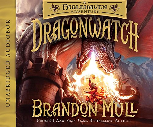 Dragonwatch: A Fablehaven Adventure by Brandon Mull