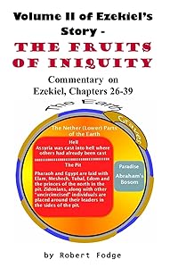 Volumn II of Ezekiel's Story - The Fruits of Iniquity by Robert Fodge