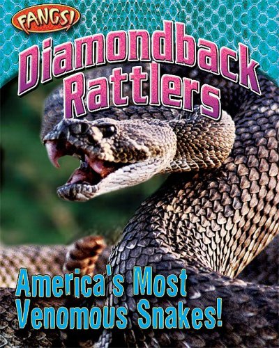 Diamondback Rattlers: America's Most Venomous Snakes! by Nancy White