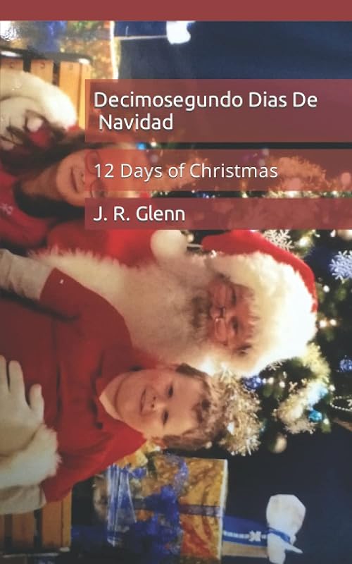 Decimosegundo Dias De Navidad or 12 Days of Christmas by J. R. Glenn