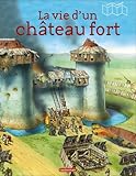 La vie d\'un château fort par Nicholas Harris