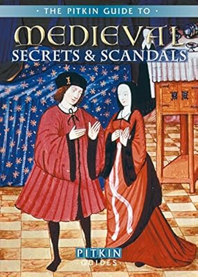 Medieval Secrets &amp; Scandals