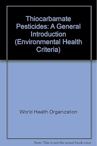 Thiocarbamate Pesticides: a General Introduction (Environmental Health Criteria)