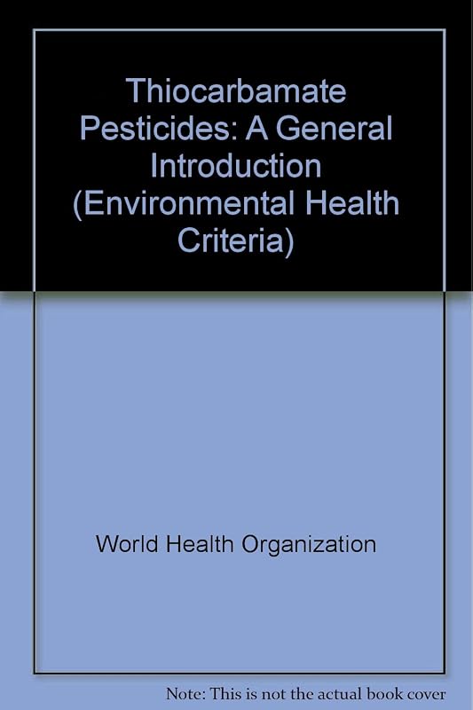 Thiocarbamate Pesticides: a General Introduction (Environmental Health Criteria) by unknown author
