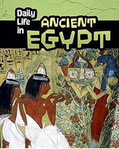 Daily Life in Ancient Egypt