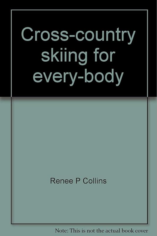 Cross-country skiing for every-body by Renee P Collins